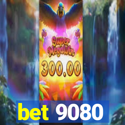 bet 9080